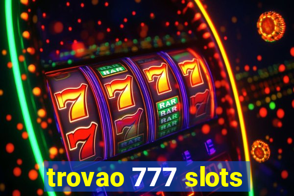 trovao 777 slots